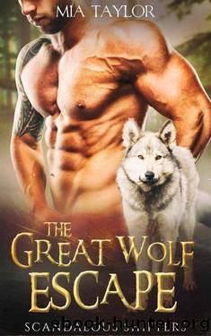 The Great Wolf Escape (Scandalous Shifters Book 1) by Mia Taylor
