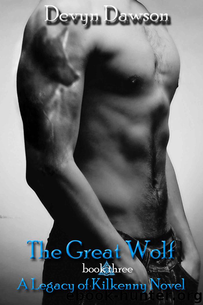 The Great Wolf: A Legacy of Kilkenny Novel Book Three (The Legacy of Kilkenny Saga) by Dawson Devyn