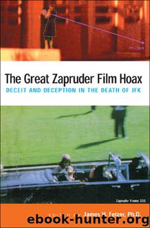 The Great Zapruder Film Hoax by James H. Fetzer