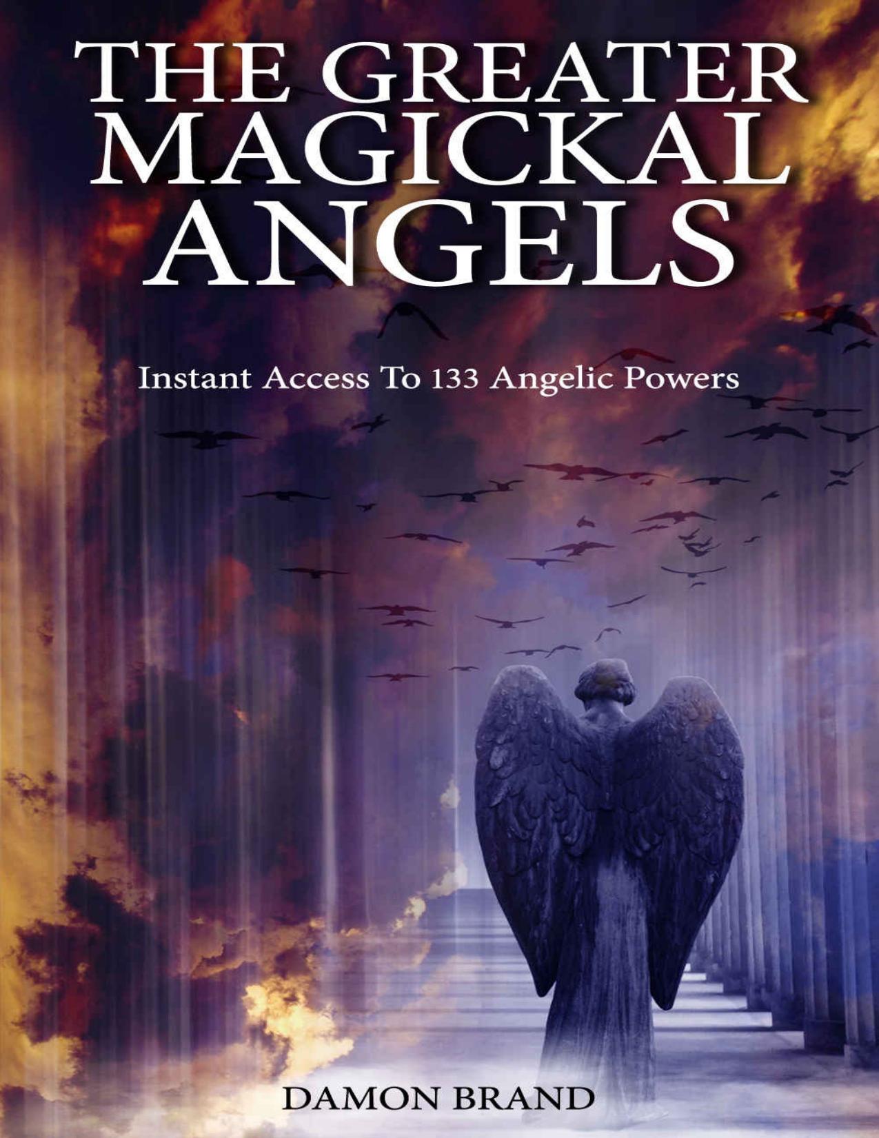 The Greater Magickal Angels: Instant Access To 133 Angelic Powers by Damon Brand