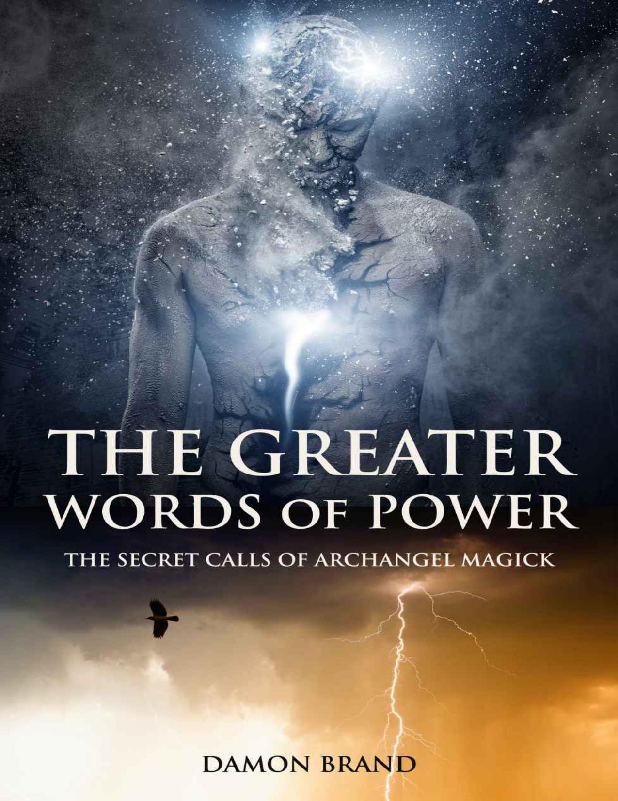 The Greater Words of Power: The Secret Calls of Archangel Magick by Damon Brand