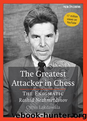 The Greatest Attacker in Chess by Cyrus Lakdawala