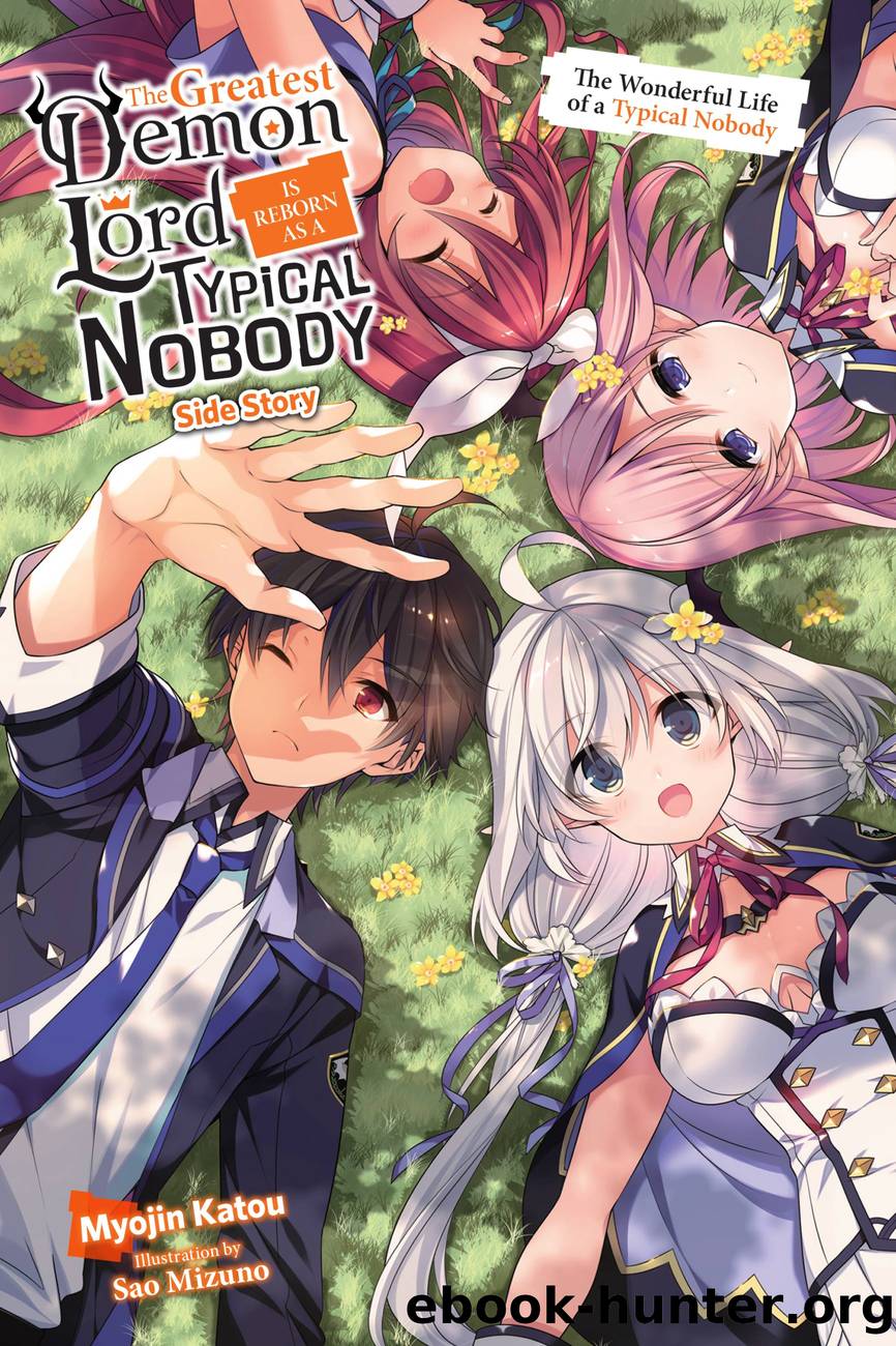 The Greatest Demon Lord Is Reborn as a Typical Nobody Side Story: The Wonderful Life of a Typical Nobody, Vol. 6.5 by Myojin Katou and Sao Mizuno