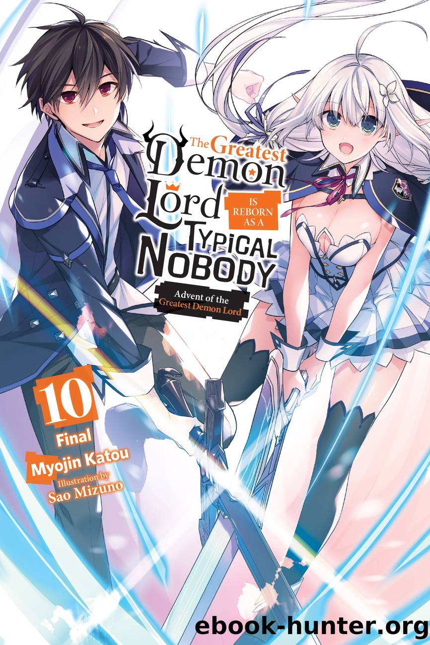 The Greatest Demon Lord Is Reborn as a Typical Nobody, Vol. 10 by Myojin Katou and Sao Mizuno