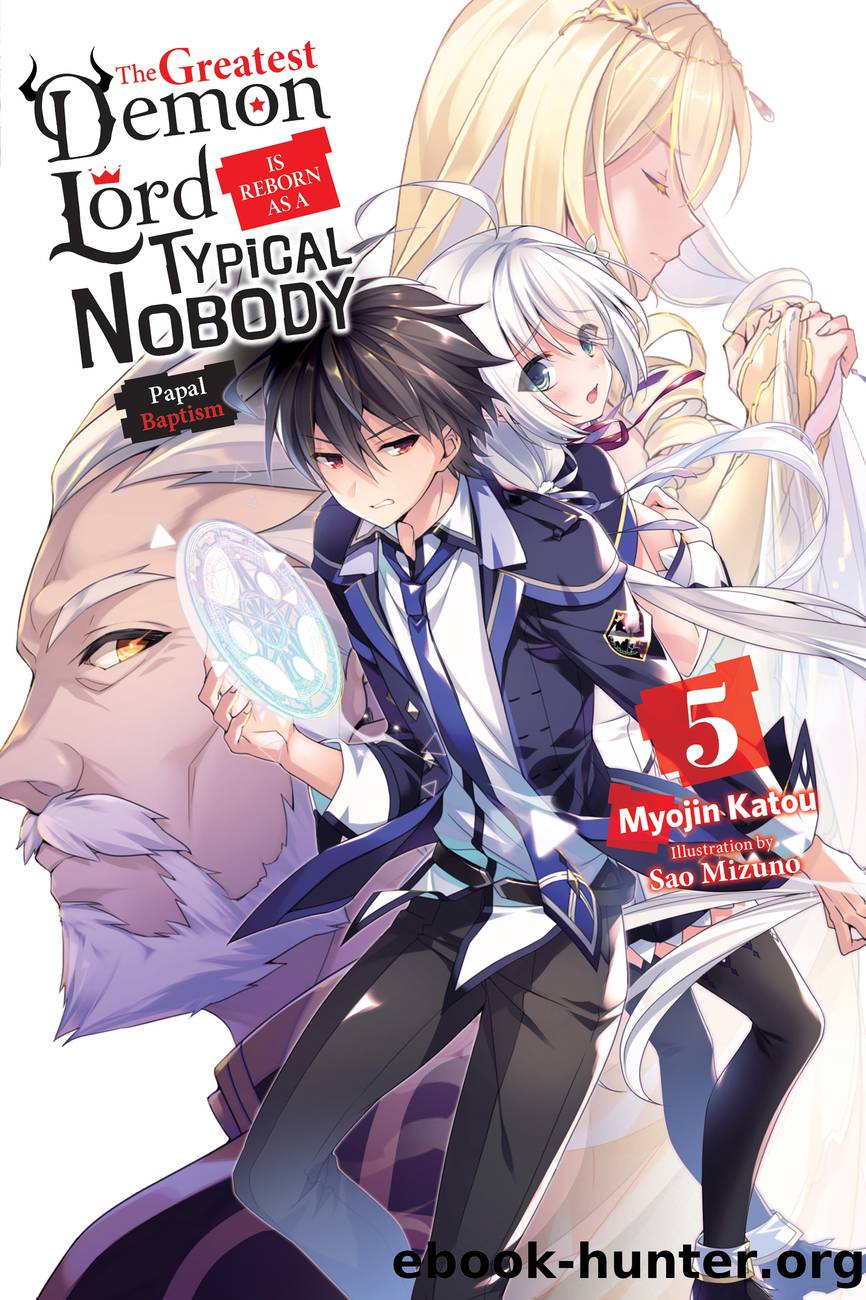 The Greatest Demon Lord Is Reborn as a Typical Nobody, Vol. 5 by Myojin Katou and Sao Mizuno
