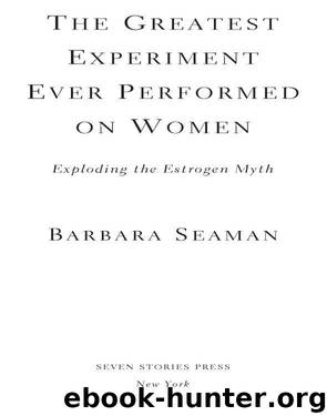 The Greatest Experiment Ever Performed on Women by Barbara Seaman
