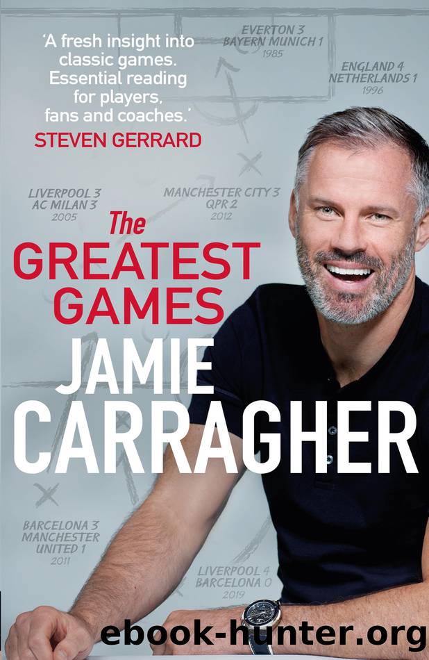 The Greatest Games by Jamie Carragher
