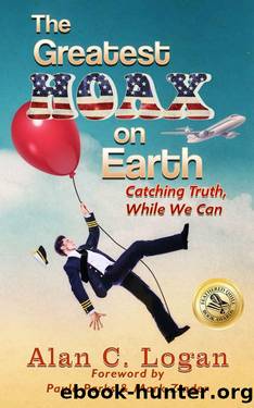 The Greatest Hoax on Earth by Alan C. Logan