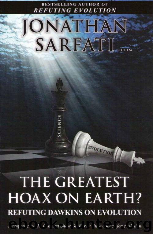 The Greatest Hoax on Earth? Refuting Dawkins on evolution by Sarfati Jonathan