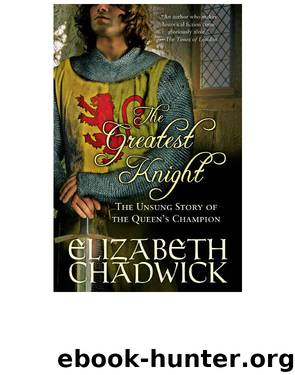 The Greatest Knight: The Unsung Story of the Queen's Champion by Elizabeth Chadwick