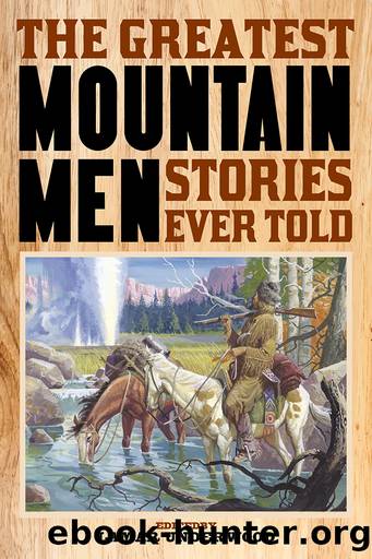 The Greatest Mountain Men Stories Ever Told by Lamar Underwood