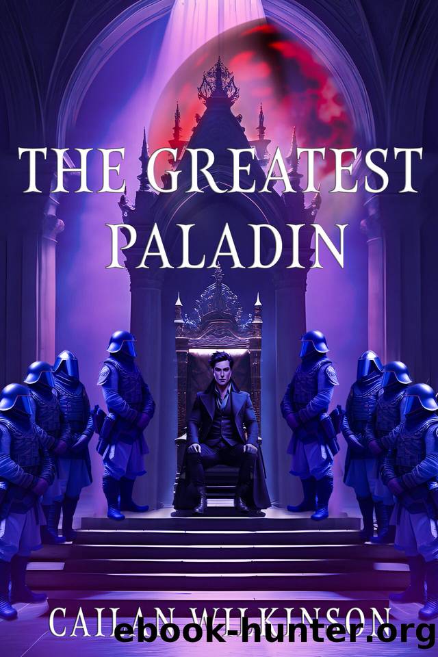 The Greatest Paladin (Forging Valerence Book 3) by Cailan Wilkinson