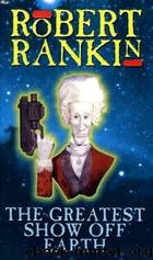 The Greatest Show Off Earth by Robert Rankin