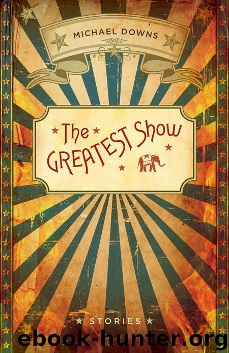 The Greatest Show by Michael Downs