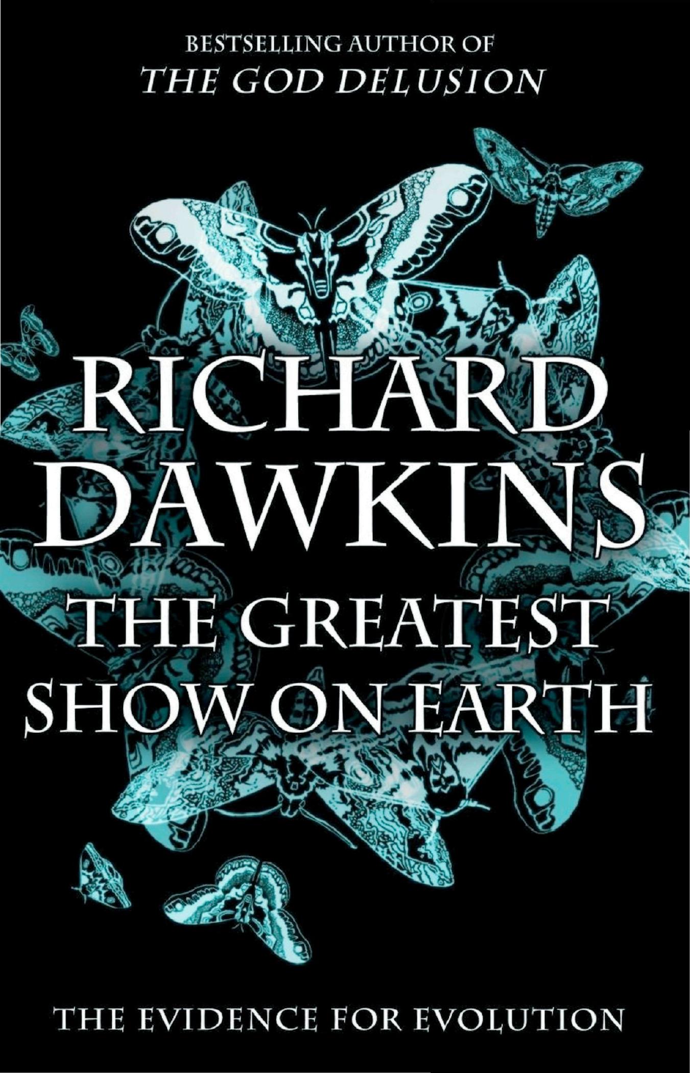 The Greatest Show on Earth: The Evidence for Evolution by Richard Dawkins