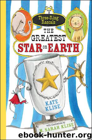 The Greatest Star on Earth by Kate Klise