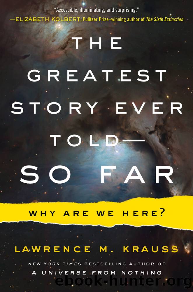 The Greatest Story Ever ToldâSo Far by Lawrence M. Krauss