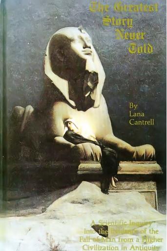 The Greatest Story Never Told A Scienti by Lana Corrine Cantrell