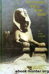 The Greatest Story Never Told, A Scientific Inquiry into the Evidence of the Fall of Man from a Higher Civilization in Antiquity by Lana Corrine Cantrell