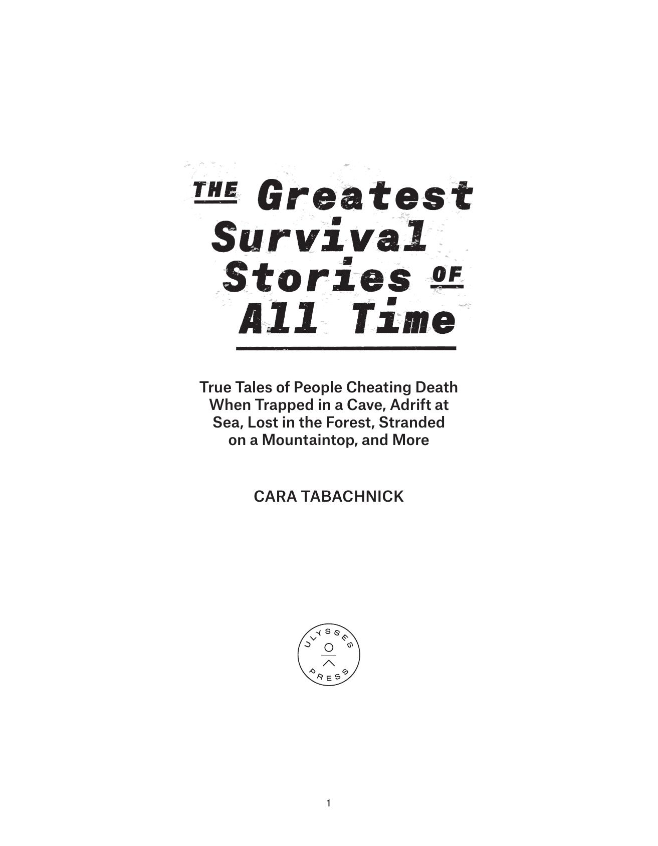 The Greatest Survival Stories of All Time: True Tales of People Cheating Death When Trapped in a Cave, Adrift at Sea... by Unknow