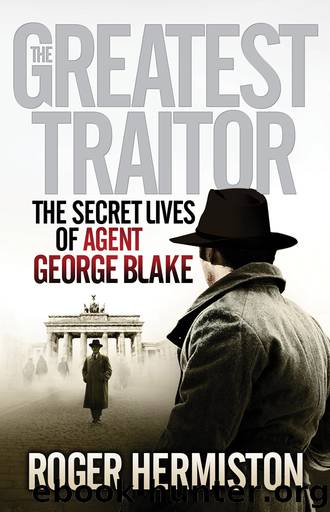 The Greatest Traitor by Roger Hermiston
