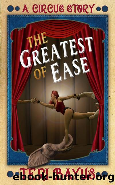 The Greatest of Ease by Teri Bayus
