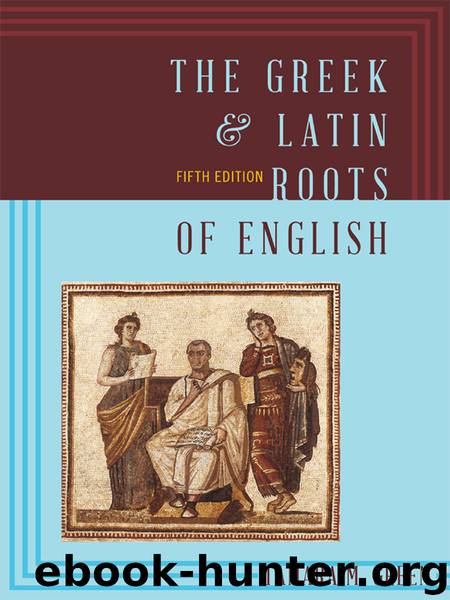 The Greek & Latin Roots of English by Green Tamara M