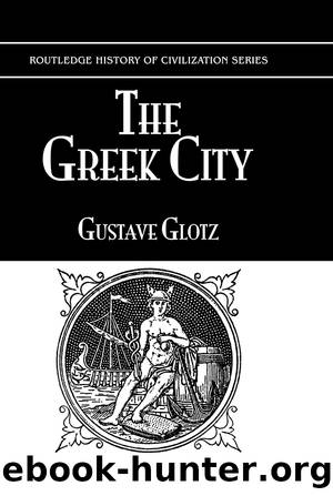 The Greek City 7 Its Institutions by Glotz