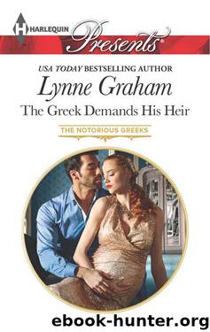 The Greek Demands His Heir (The Notorious Greeks Book 1) by Lynne Graham