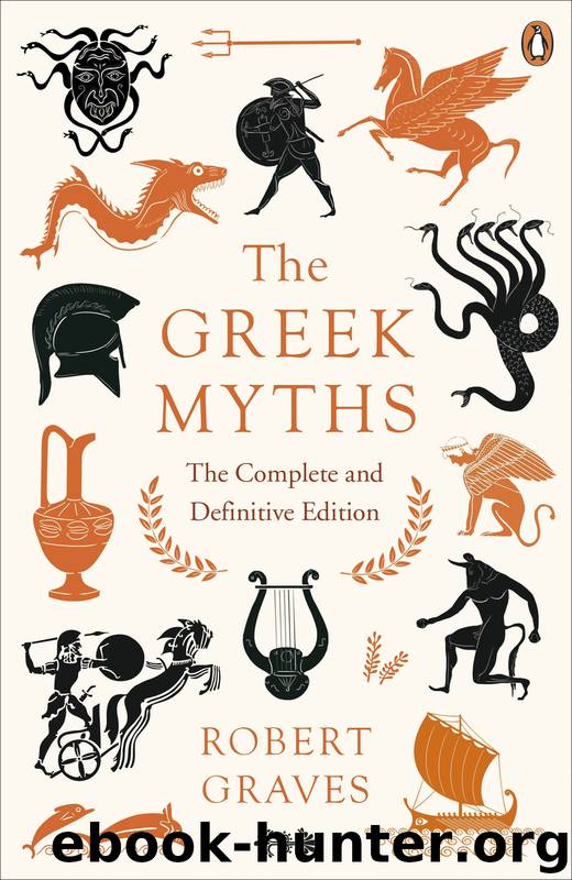 The Greek Myths by Robert Graves