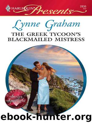 The Greek Tycoon's Blackmailed Mistress by Lynne Graham