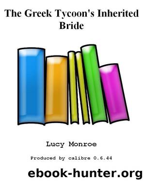 The Greek Tycoon's Inherited Bride by Lucy Monroe