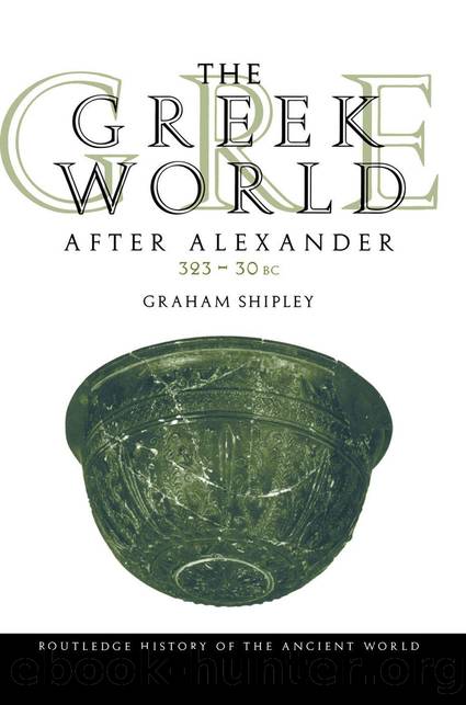 The Greek World After Alexander 323â30 BC by Graham Shipley