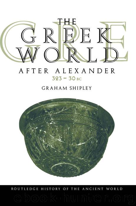 The Greek World After Alexander 323–30 BC (The Routledge History of the Ancient World) by Graham Shipley