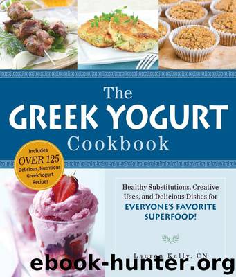 The Greek Yogurt Cookbook by Lauren Kelly