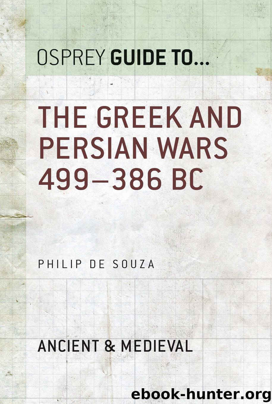 The Greek and Persian Wars 499&#8211;386 BC by Philip de Souza