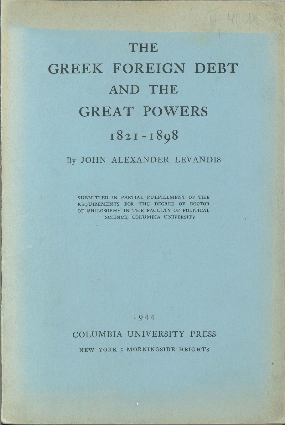 The Greek foreign debt and the great powers, 1821-1898 by Levandis John A