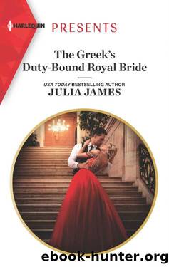 The Greek's Duty-Bound Royal Bride (HQR Presents) by Julia James