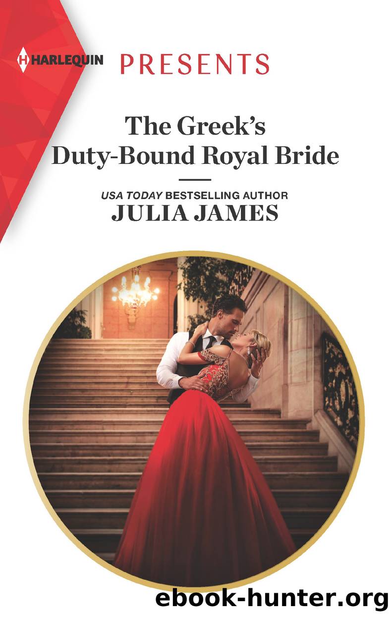 The Greek's Duty-Bound Royal Bride by Julia James