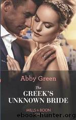 The Greekâs Unknown Bride by Abby Green
