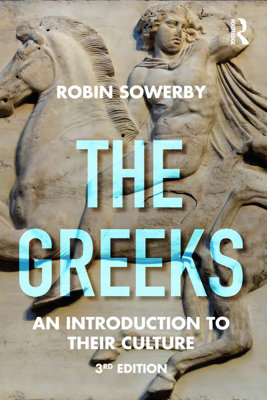 The Greeks: An Introduction to Their Culture by Robin Sowerby