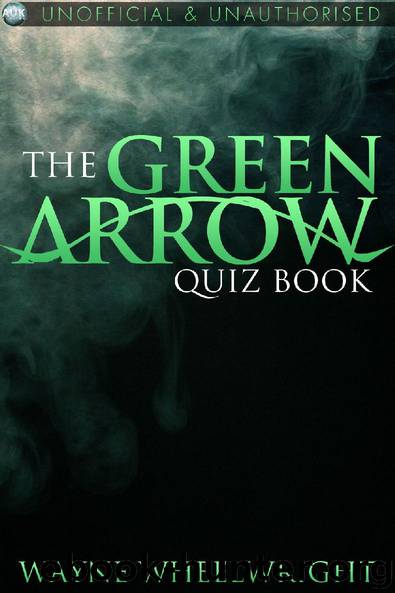 The Green Arrow Quiz Book by Wayne Wheelwright