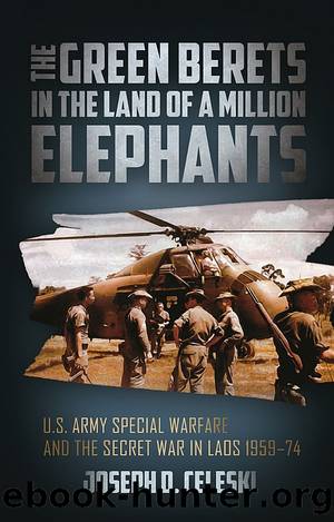 The Green Berets in the Land of a Million Elephants by Col. Joseph Celeski
