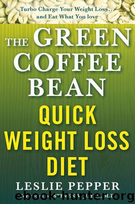 The Green Coffee Bean Quick Weight Loss Diet by Leslie Pepper