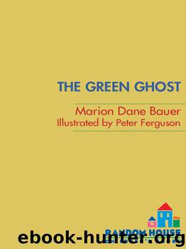 The Green Ghost by Marion Dane Bauer