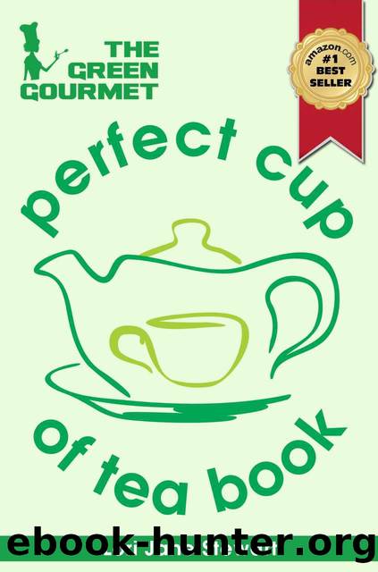 The Green Gourmet Perfect Cup Of Tea Book : Tea History & Culture, Teas of the World, Growth & Processing, Blending & Grading, How To Match Tea with Food and How To Make the Perfect Cup of Tea by Lori Jane Stewart