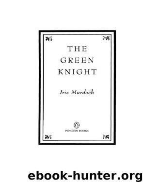 The Green Knight by Iris Murdoch