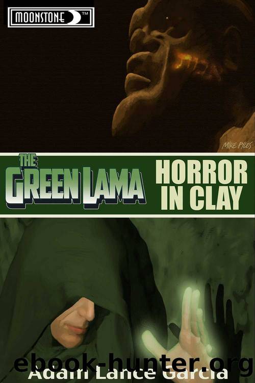 The Green Lama: Horror in Clay by Adam Lance Garcia & Mike Lance Flyes
