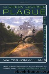 The Green Leopard Plague by Walter Jon Williams