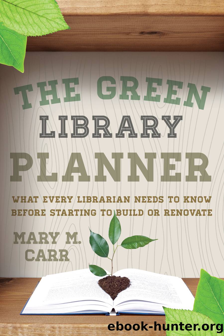 The Green Library Planner by Carr Mary M.;